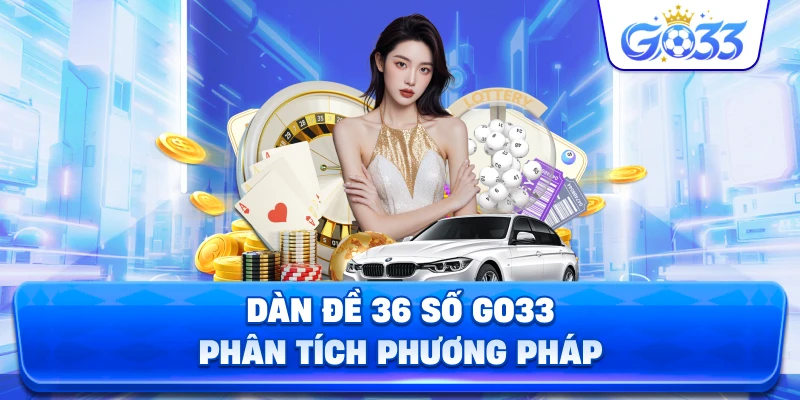 Dàn đề 36 số bất tử phân tích phương pháp