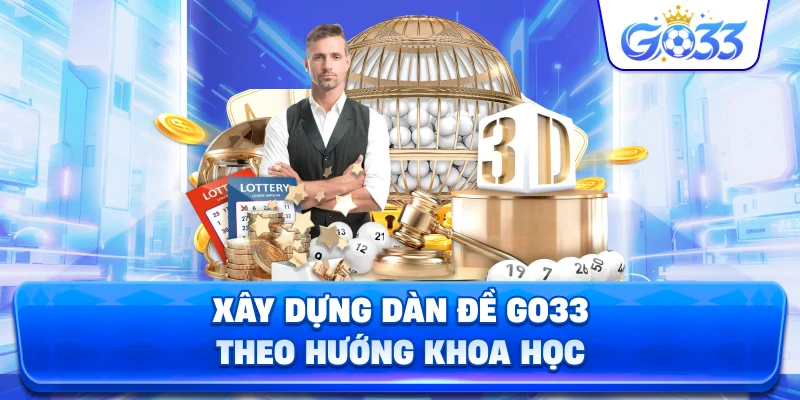 Xây Dựng Dàn Đề GO33 theo hướng khoa học