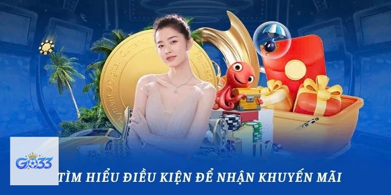 Khuyến Mãi go33 - Theo dõi thời gian và phạm vi áp dụng Khuyến Mãi go33 - Theo dõi thời gian và phạm vi áp dụng