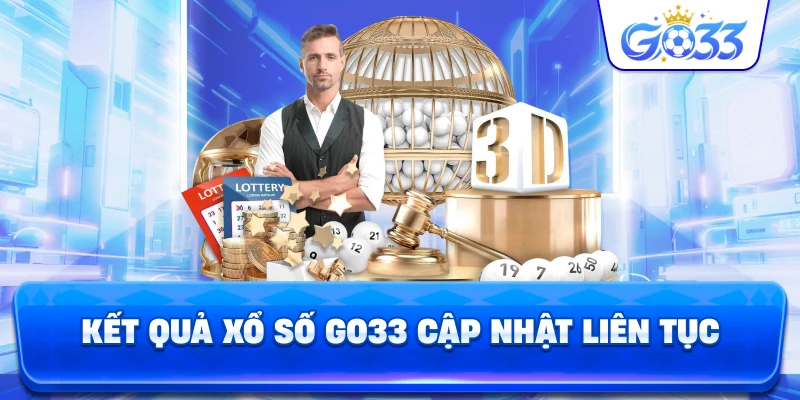 Kết Quả Xổ Số GO33 cập nhật liên tục