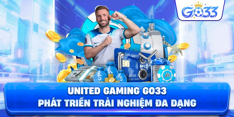 United Gaming GO33 phát triển trải nghiệm đa dạng